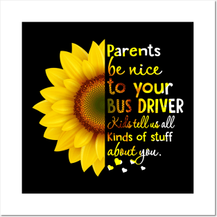 Parents Be Nice To You Bus Driver Posters and Art